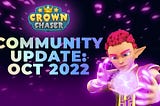 Crown Chaser October Community Update