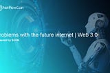 Problems with the future internet | Web 3.0