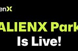ALIENX Park Launch: Earn ALIENX Park Badge & Extra XP