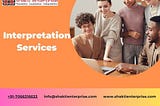 The Ultimate Guide to Interpretation Services