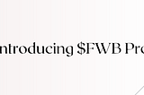 Introducing $FWB Pro