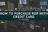 If you are planning to purchase RDP services, here are steps to make your payment from a credit…