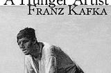 A Hunger Artist by Kafka