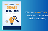 Discover 1100+ Tools to Improve Your Work and Productivity