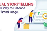 Visual Storytelling & Brand Image