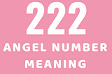 222 Angel Number Meaning: Love, Relationships, Twin Flame + Symbolism