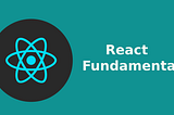 All the Fundamental Concepts of React.js