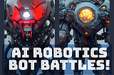 Ai Robotics Bot Battles Part Deux