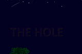 Night — The hole