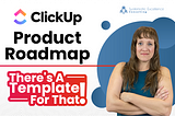 ClickUp Product Roadmap: There’s A Template For That!