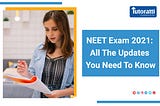 NEET Exam 2021: All The Updates You Need To Know