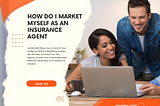 From Unknown to In-Demand: Tips for Marketing Yourself as an Insurance Agent