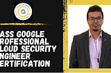 Professional Cloud Security Engineer by Google Cloud — Preparation Guide