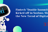 Fintech “Double Summits” Kicked off in Suzhou, Showing the New Trend of Digitalization