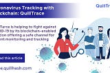 Coronavirus Tracking with Blockchain- QuillTrace