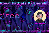 FatCats Capital x SOLPlayboy Royal FatCats Partnership Announcement