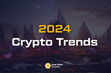 Top 12 Web3 Trends In 2024 According To VCs