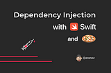 Dependency Injection with Swift