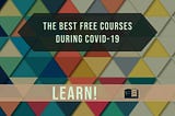 Free Courses by Best Universities & Edu-tech Companies during COVID-19