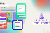Balancing Act: Introducing Balance Life Ledger – Your Daily Companion for Clarity and Growth