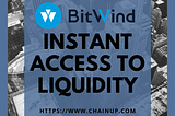 Have instant access to liquidity on your exchange with BitWind!
