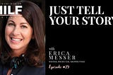 Just Tell Your Story with Erica Messer