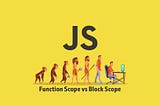 Function Scope vs Block Scope in JavaScript: What You Need to Know