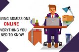 Moving Admission Online: Everything you need to know | Parakh Online Pvt. Ltd.