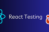 Testing in React: A Guide to Testing React Components and Applications