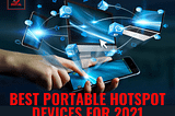 Which is The Best Pocket Hotspot Device For 2021?