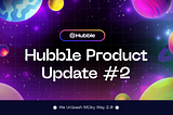 Hubble Product Update #2 (October 2021)