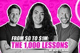 1,000 Lessons From Building a $1M Online Business
