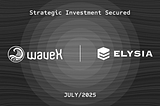 waveX Secures Strategic Investment from ELYSIA