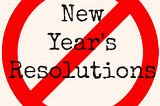 New Year’s Resolution — Stop It