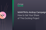 MANTRA’s Airdrop Campaign: How to Get Your Share of This Project