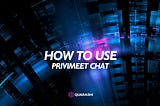 Power Up Your Chatting Experience with Quarashi PriviMeet — The Ultimate Chat Solution!