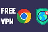 Free VPN for Chrome Browser