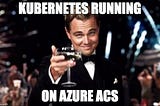 Kubernetes Adventures on Azure — Part 1