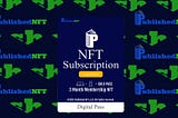 Published NFT™ — What Is A Subscription NFT