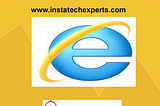 Enjoy Best Internet Explorer Browsing Experience with Insta Tech Experts at 1–844–305–0563