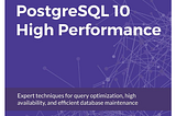 PostgreSQL 10 High Performance — A review