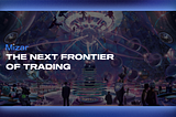 How NFT’s and the Metaverse are paving new avenues for trading