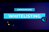 Fighting the Scammers: Announcing whitelisting —  governed by Proton NFT Watch!