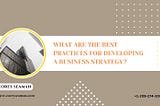Corey Seaman: What Are the Best Practices for Developing a Business Strategy?