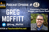 Podcast Episode 63: Greg Moffitt