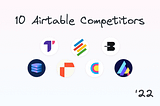 10 Airtable Competitors for Your Use Case