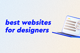 Best websites for designers