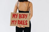 Bodily Autonomy For All Or For None!