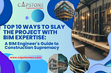 Top 10 Ways to Slay the Project with BIM Expertise: A BIM Engineer’s Guide to Construction…