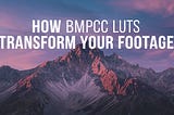 Unlock Cinematic Magic: How BMPCC LUTs Transform Your Footage